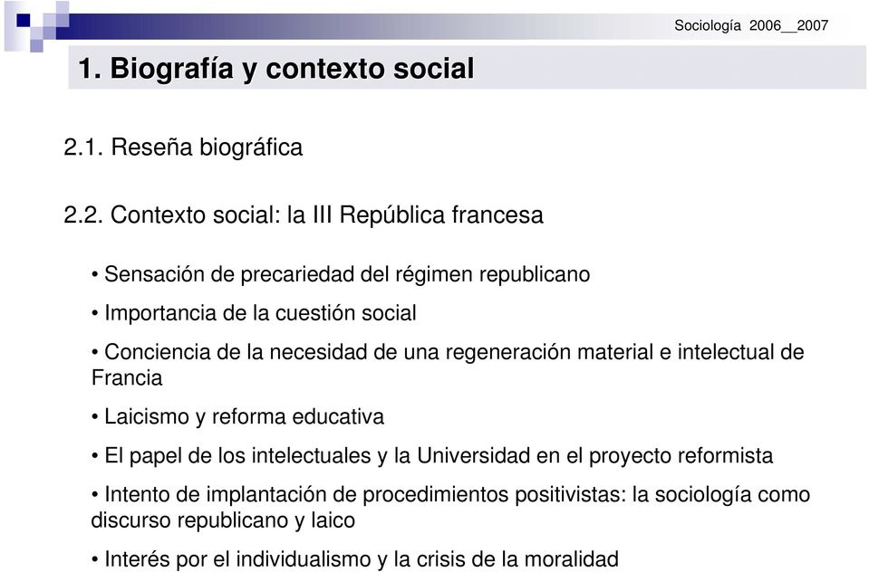 2. Contexto social: la III República francesa Sensación de precariedad del régimen republicano Importancia de la cuestión social