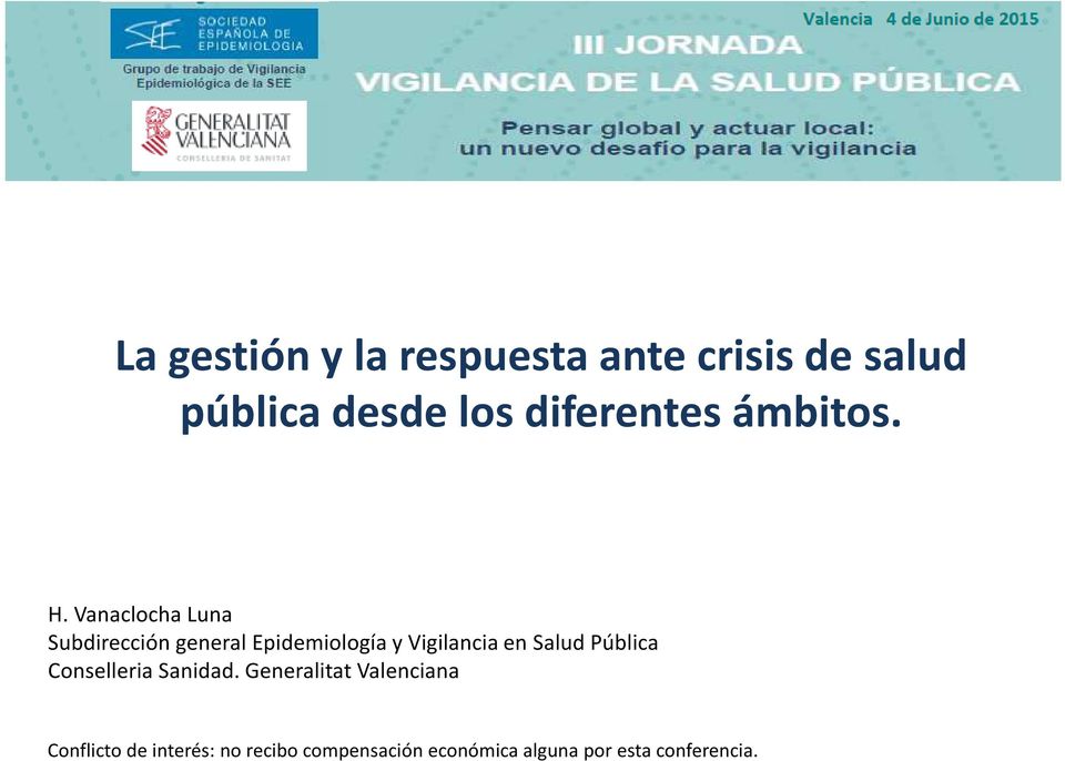 Vanaclocha Luna Subdirección general Epidemiología y Vigilancia en Salud