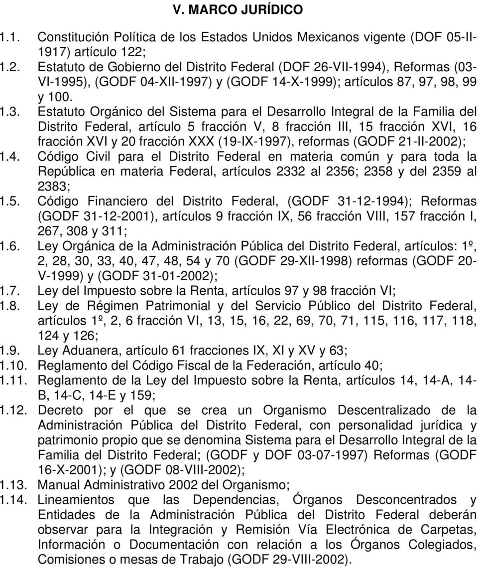 VI-1995), (GODF 04-XII-1997) y (GODF 14-X-1999); artículos 87, 97, 98, 99 y 100. 1.3.