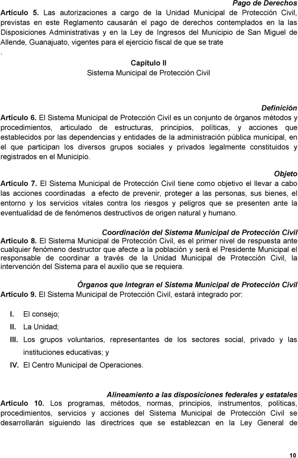 Ingresos del Municipio de San Miguel de Allende, Guanajuato, vigentes para el ejercicio fiscal de que se trate. Capítulo II Sistema Municipal de Protección Civil Definición Artículo 6.