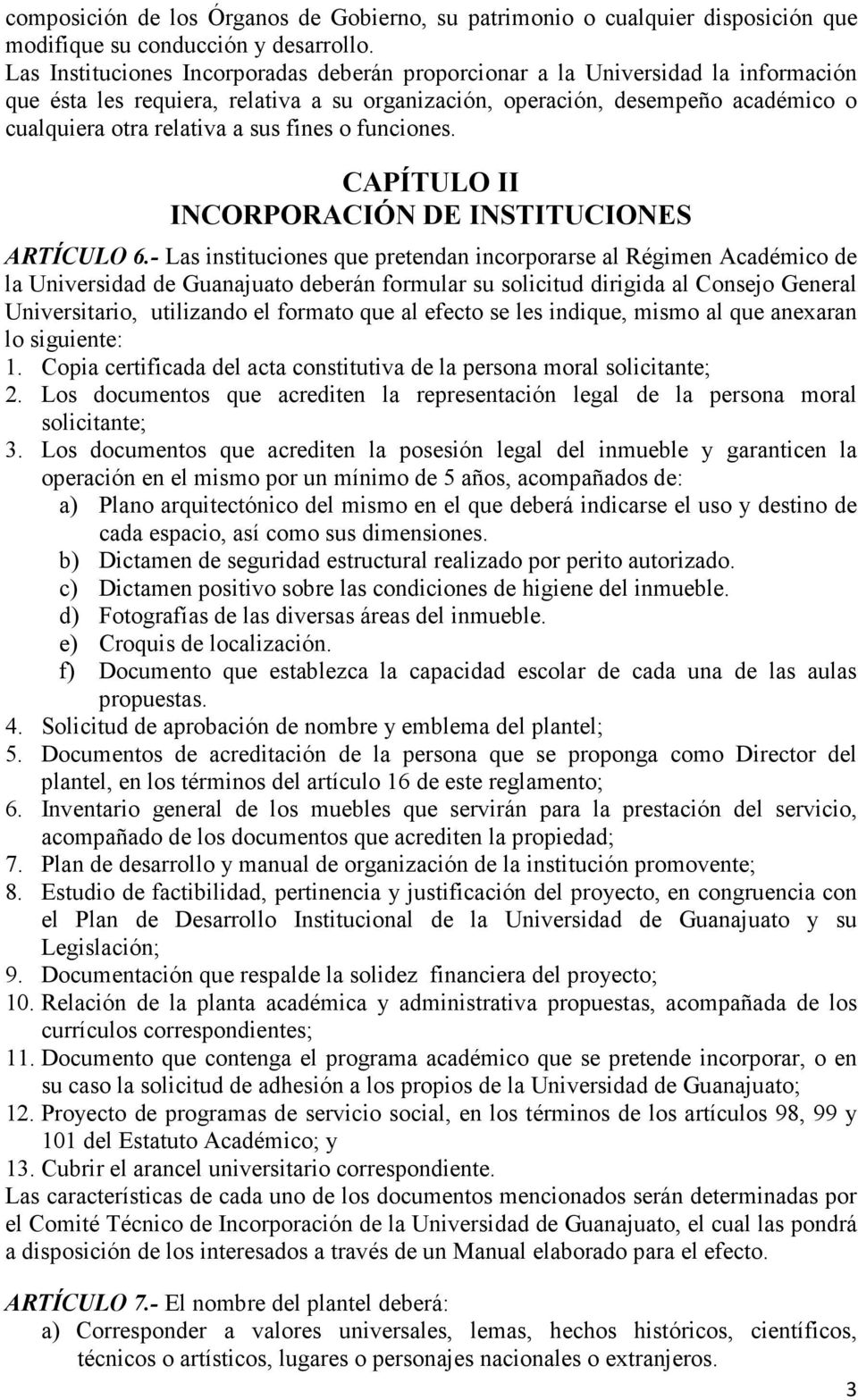 fines o funciones. CAPÍTULO II INCORPORACIÓN DE INSTITUCIONES ARTÍCULO 6.
