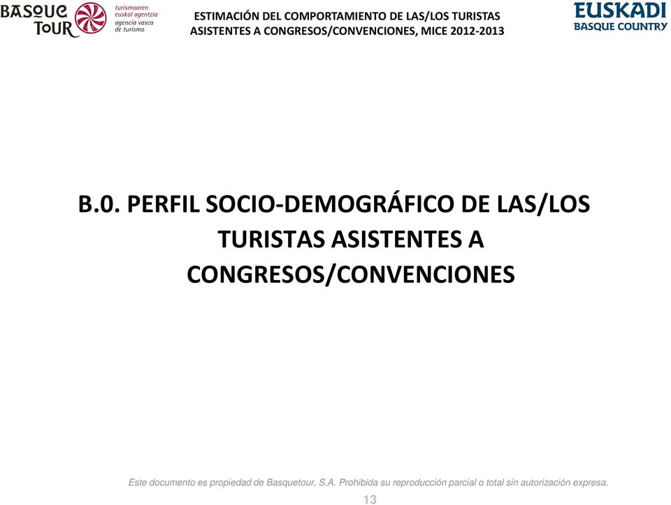 2-2013 B.0. PERFIL SOCIO-DEMOGRÁFICO DE LAS/LOS TURISTAS ASISTENTES A