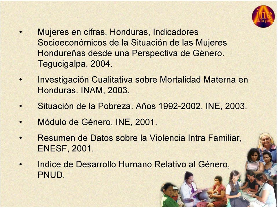 Investigación Cualitativa sobre Mortalidad Materna en Honduras. INAM, 2003. Situación de la Pobreza.