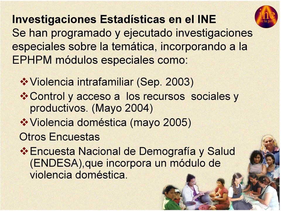 2003) Control y acceso a los recursos sociales y productivos.