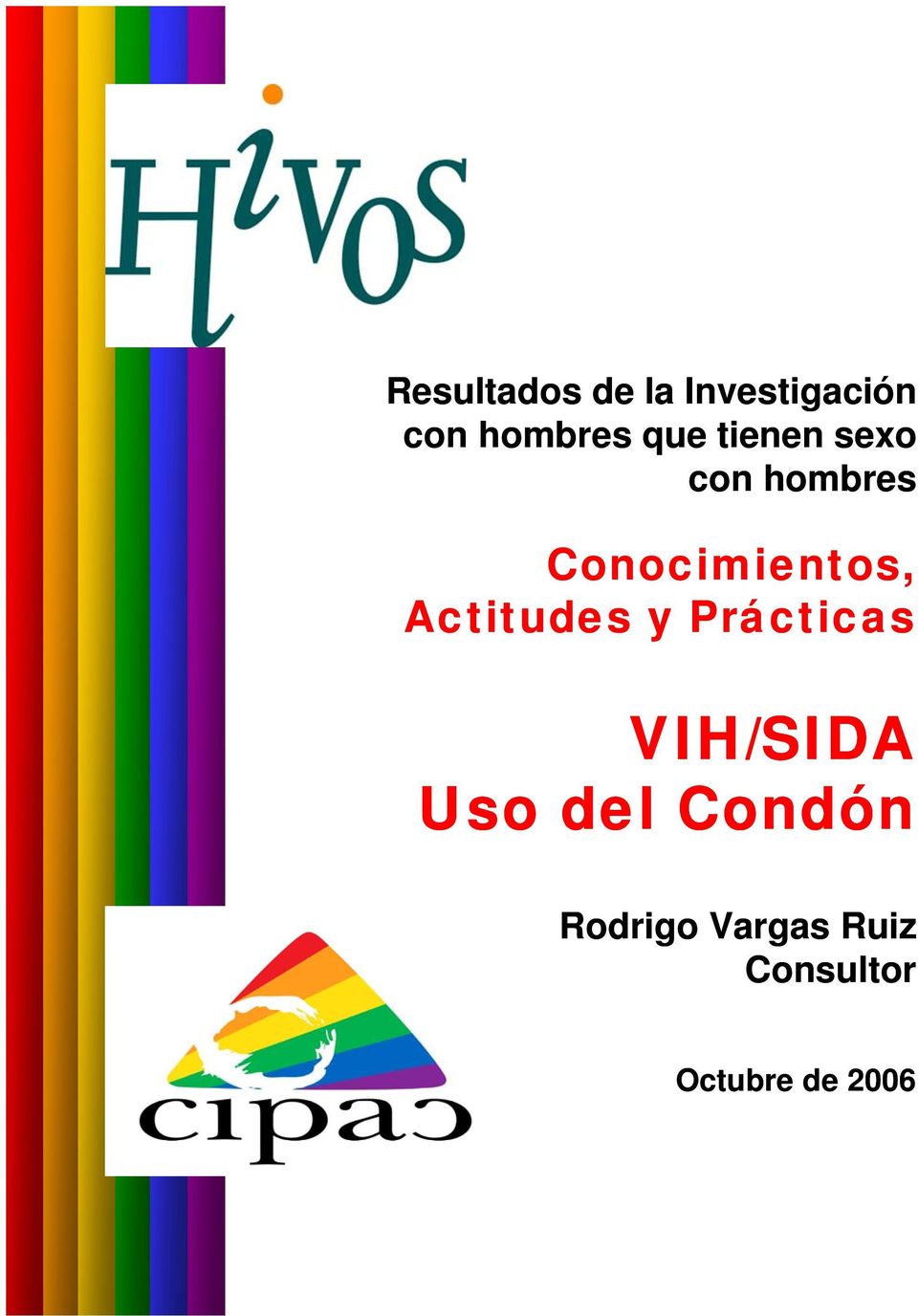Actitudes y Prácticas VIH/SIDA Uso del