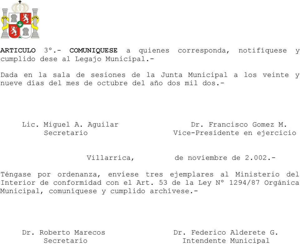 Aguilar Dr. Francisco Gomez M. Vice-Presidente en ejercicio Villarrica, de noviembre de 2.002.