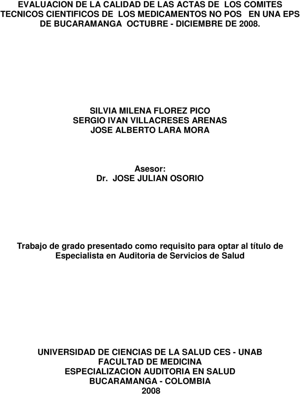 JOSE JULIAN OSORIO Trabajo de grado presentado como requisito para optar al título de Especialista en Auditoria de Servicios de