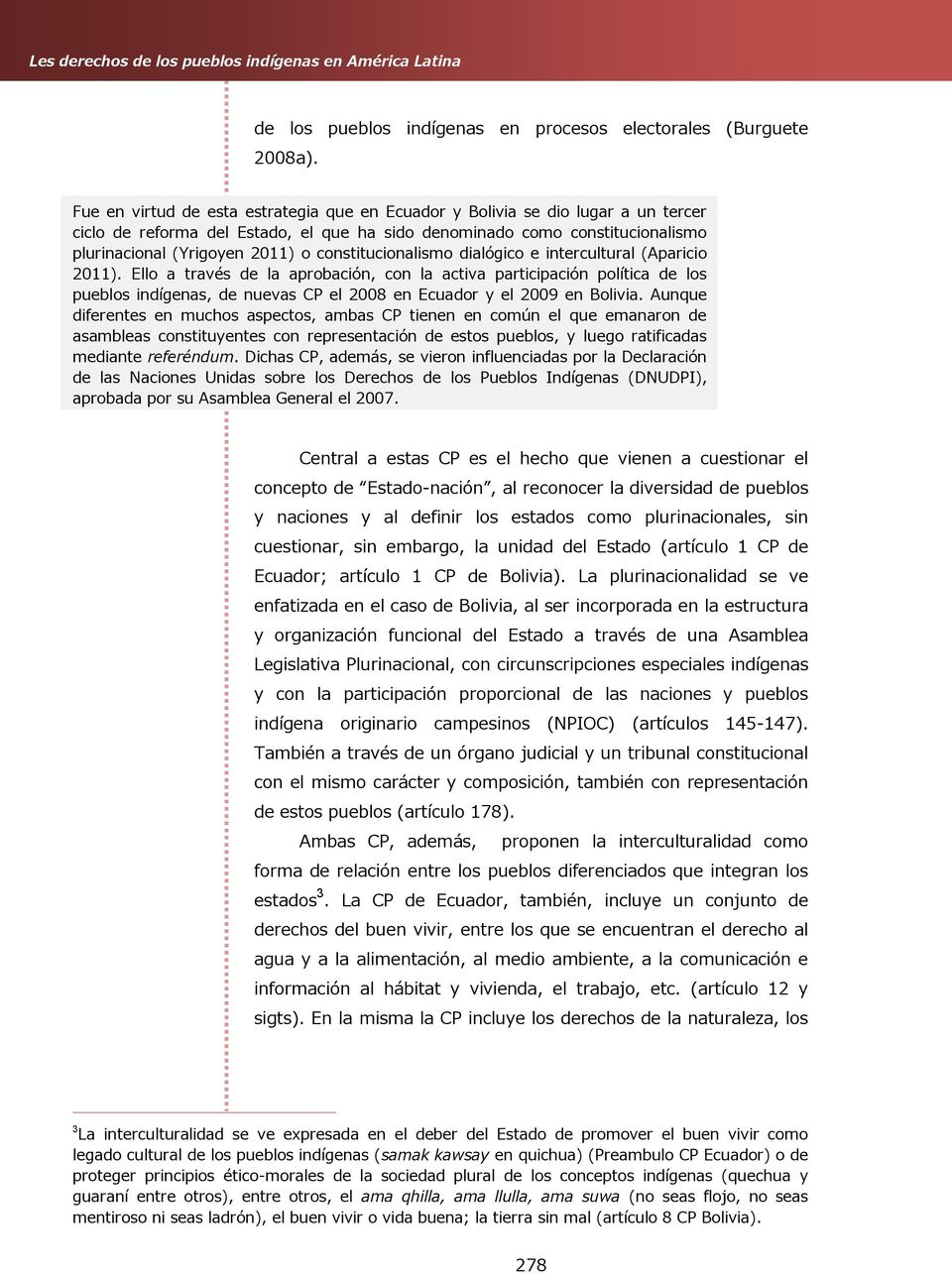 constitucionalismo dialógico e intercultural (Aparicio 2011).