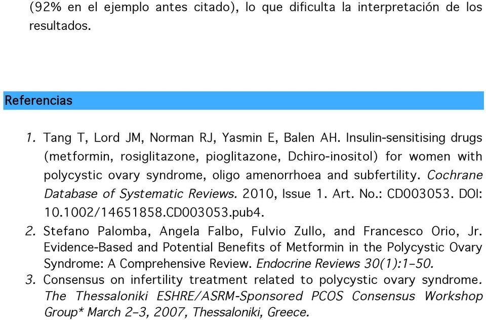 Cochrane Database of Systematic Reviews. 200, Issue. Art. No.: CD0005. DOI: 0.002/465858.CD0005.pub4. 2. Stefano Palomba, Angela Falbo, Fulvio Zullo, and Francesco Orio, Jr.