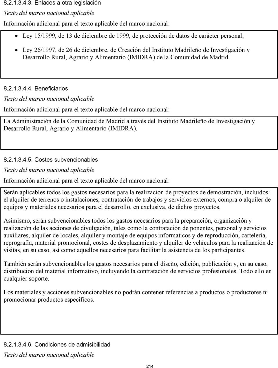 Investigación y Desarrollo Rural, Agrario y Alimentario (IMIDRA) de la Comunidad de Madrid. 4.