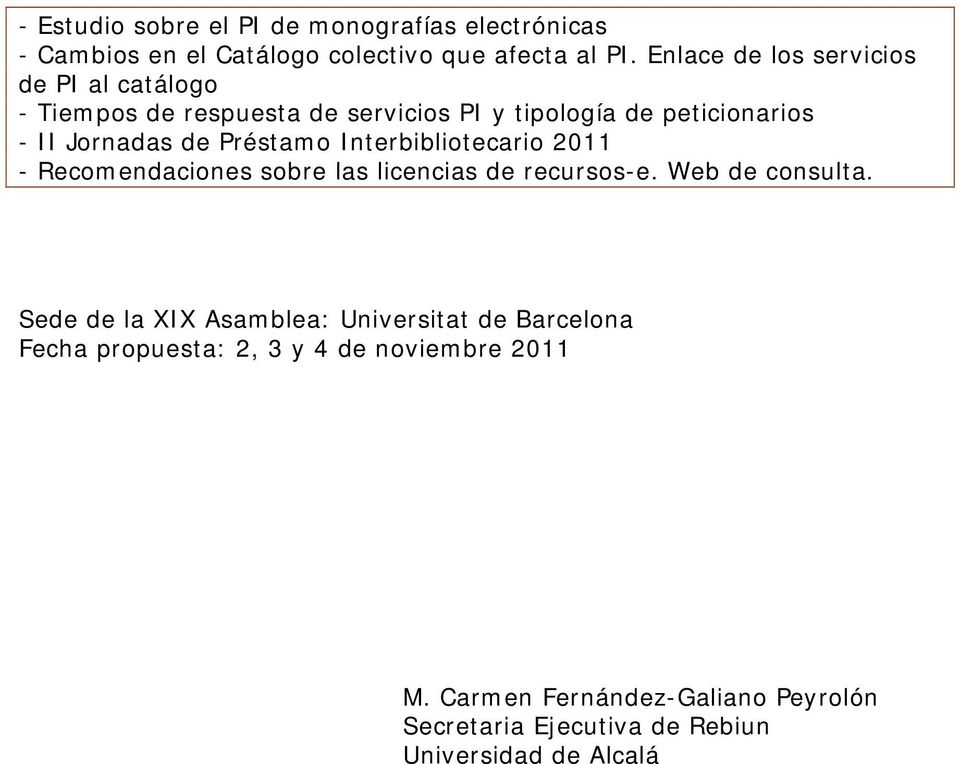 Préstamo Interbibliotecario 2011 - Recomendaciones sobre las licencias de recursos-e. Web de consulta.