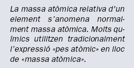 U1 Massa atòmica relativa d un element (pes atòmic) Es defineix la massa atòmica relativa d un element com el