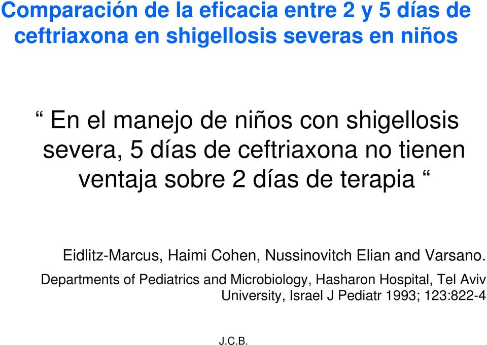 días de terapia Eidlitz-Marcus, Haimi Cohen, Nussinovitch Elian and Varsano.