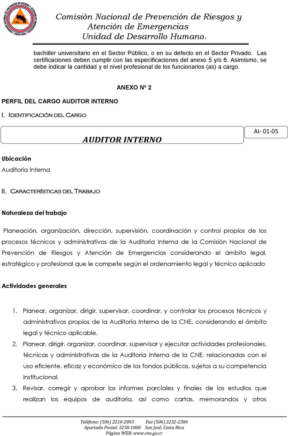 IDENTIFICACIÓN DEL CARGO AUDITOR INTERNO CÓDIGO AI- 01-05 Ubicación Auditoría Interna II.