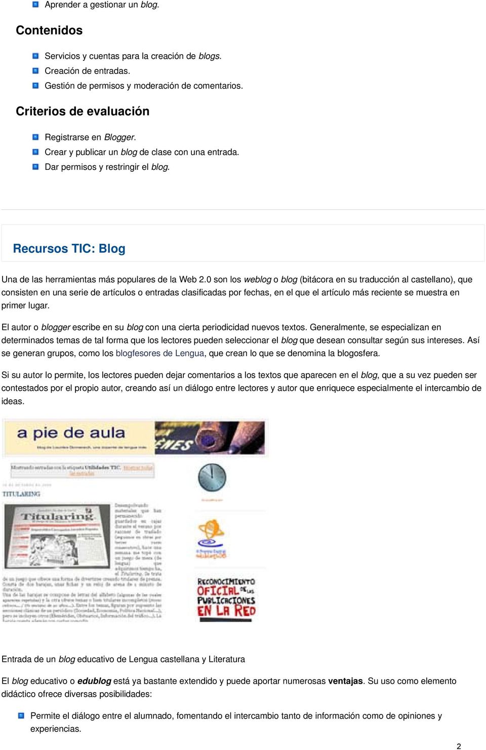 Recursos TIC: Blog Una de las herramientas más populares de la Web 2.