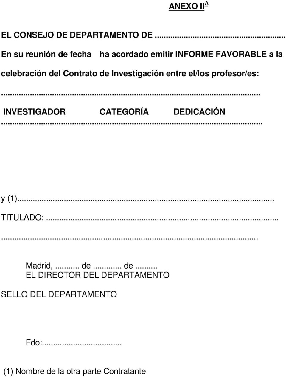 Contrato de Investigación entre el/los profesor/es:... INVESTIGADOR CATEGORÍA DEDICACIÓN.
