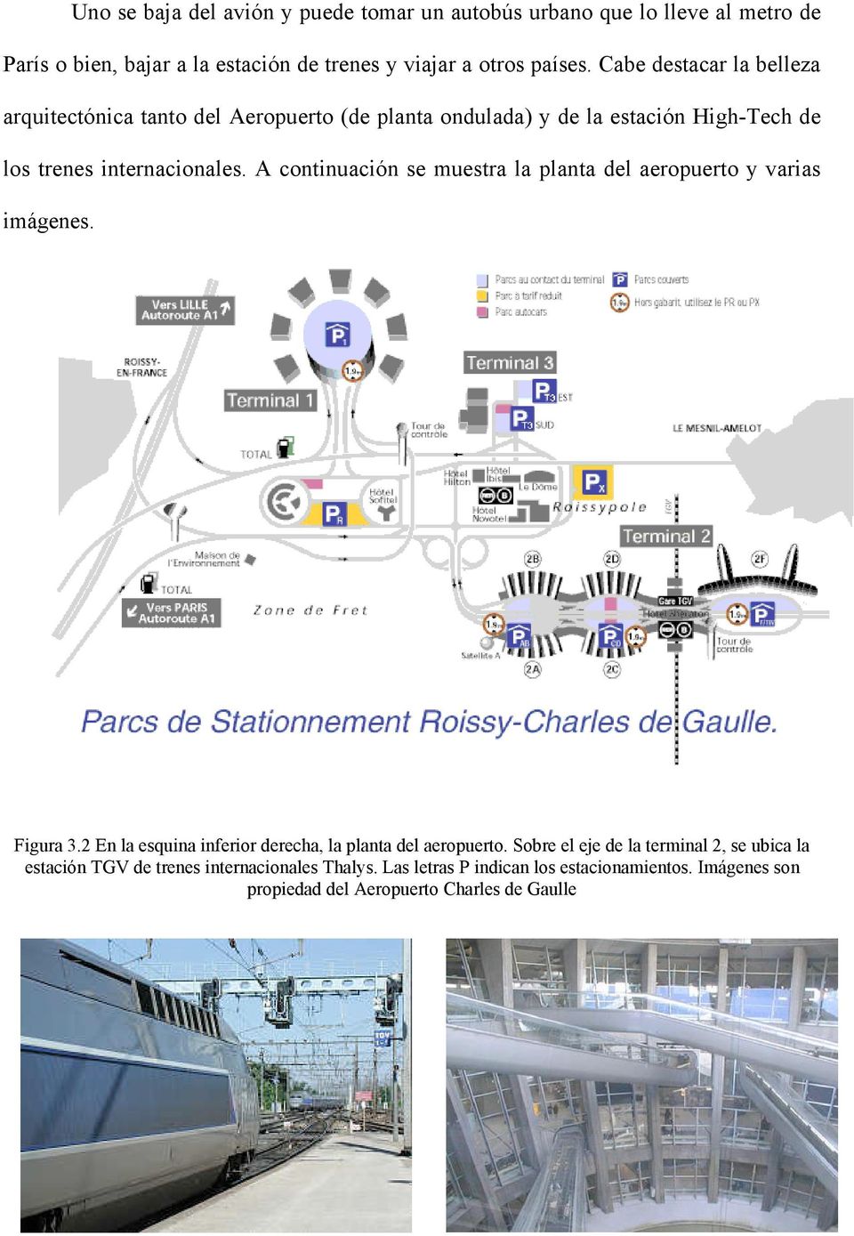 A continuación se muestra la planta del aeropuerto y varias imágenes. Figura 3.2 En la esquina inferior derecha, la planta del aeropuerto.