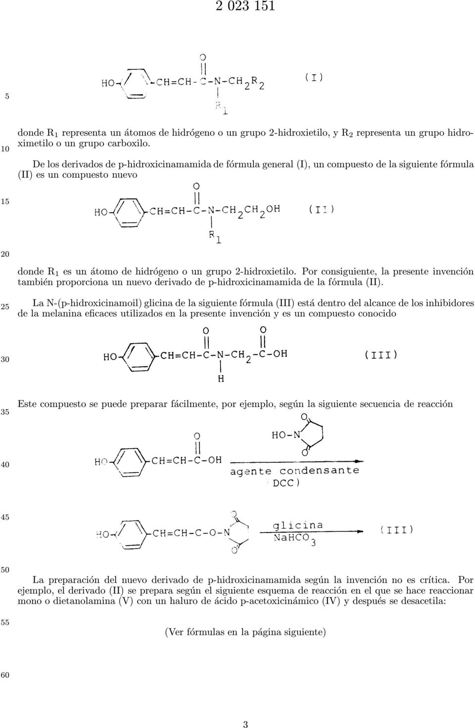 Por consiguiente, la presente invención también proporciona un nuevo derivado de p-hidroxicinamamida de la fórmula (II).