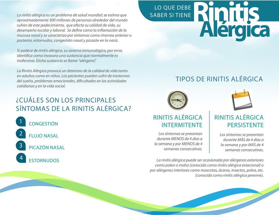 Si padece de rinitis alérgica, su sistema inmunológico, por error, identifica como invasora una sustancia que normalmente es inofensiva. Dicha sustancia se llama alérgeno.