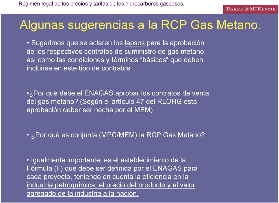 incluirse en este tipo de contratos. Por qué debe el ENAGAS aprobar los contratos de venta del gas metano?