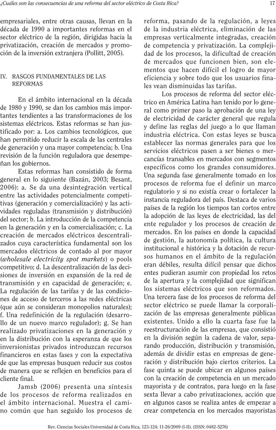 inversión extranjera (Pollitt, 2005). IV.