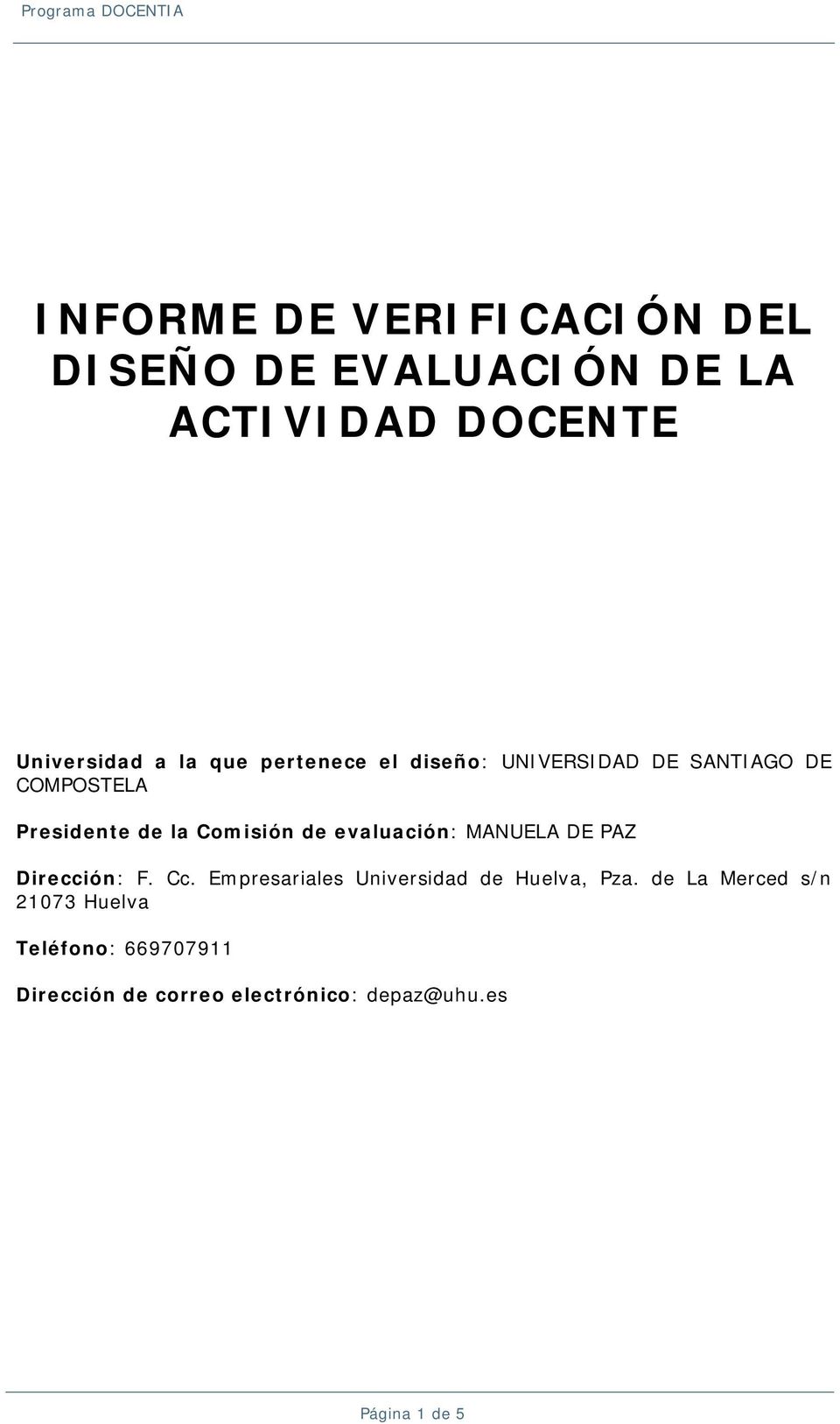 evaluación: MANUELA DE PAZ Dirección: F. Cc. Empresariales Universidad de Huelva, Pza.