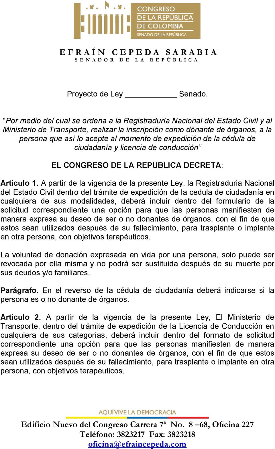expedición de la cédula de ciudadanía y licencia de conducción EL CONGRESO DE LA REPUBLICA DECRETA: Articulo 1.