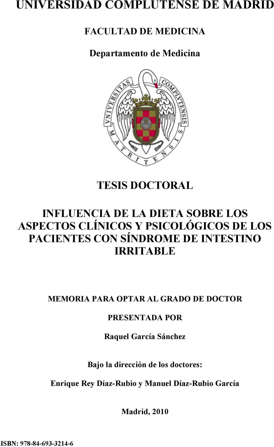 INTESTINO IRRITABLE MEMORIA PARA OPTAR AL GRADO DE DOCTOR PRESENTADA POR Raquel García Sánchez Bajo la