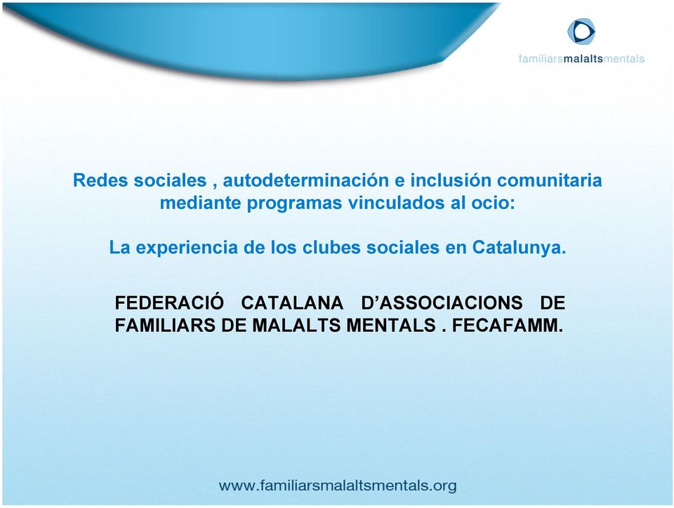 experiencia de los clubes sociales en Catalunya.