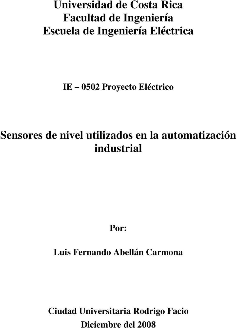 nivel utilizados en la automatización industrial Por: Luis
