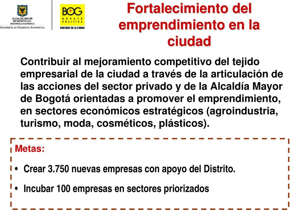 Bogotá orientadas a promover el emprendimiento, en sectores económicos estratégicos (agroindustria, turismo,