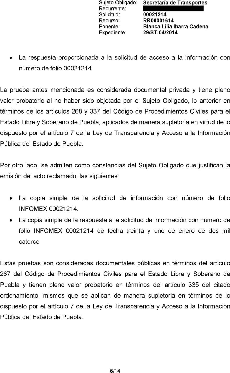 Código de Procedimientos Civiles para el Estado Libre y Soberano de Puebla, aplicados de manera supletoria en virtud de lo dispuesto por el artículo 7 de la Ley de Transparencia y Acceso a la