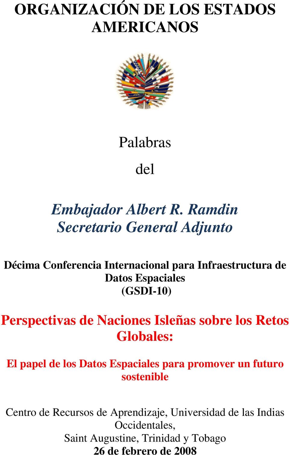 (GSDI-10) Perspectivas de Naciones Isleñas sobre los Retos Globales: El papel de los Datos Espaciales para
