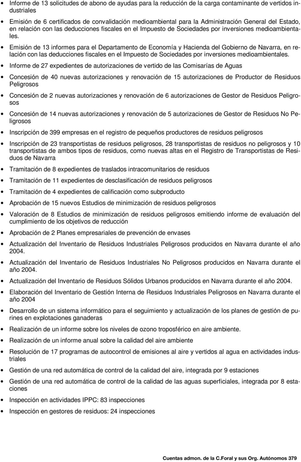 Emisión de 13 informes para el Departamento de Economía y Hacienda del Gobierno de Navarra, en relación con las deducciones fiscales en el Impuesto de Sociedades por inversiones medioambientales.
