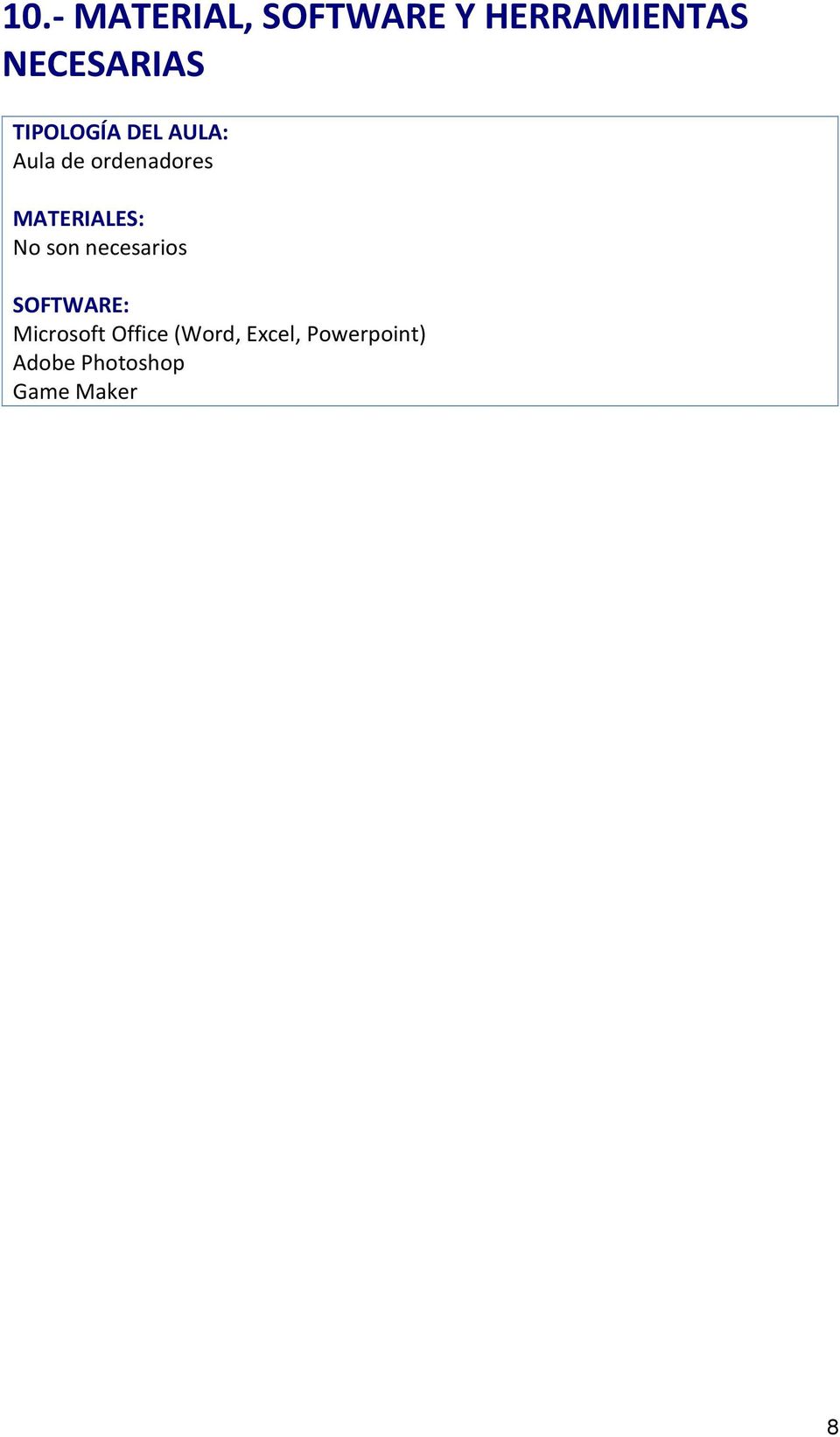 MATERIALES: No son necesarios SOFTWARE: Microsoft