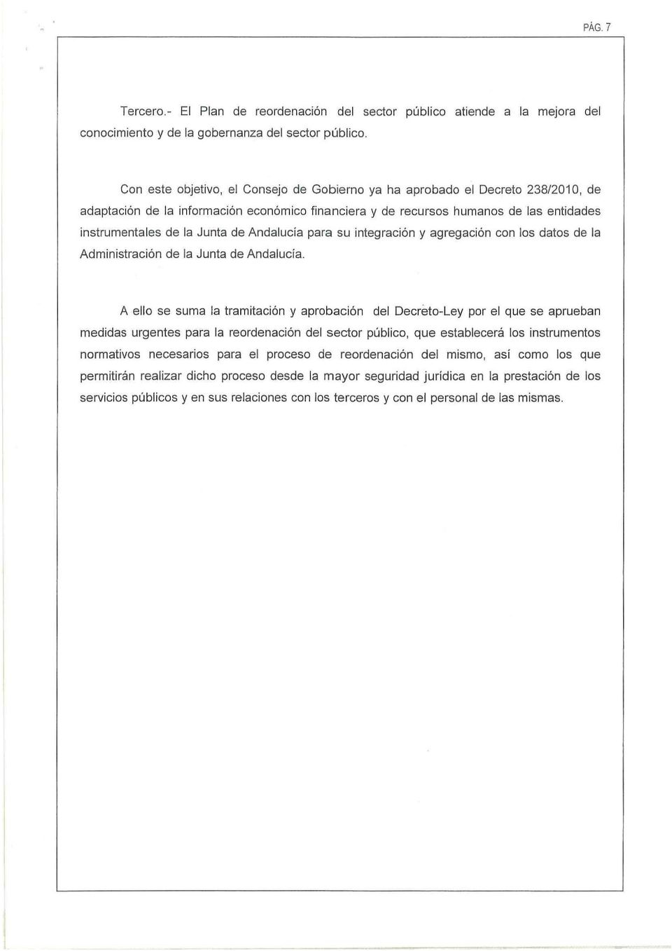 Andalucia para su integración y agregación con los datos de la Administración de la Junta de Andalucia.