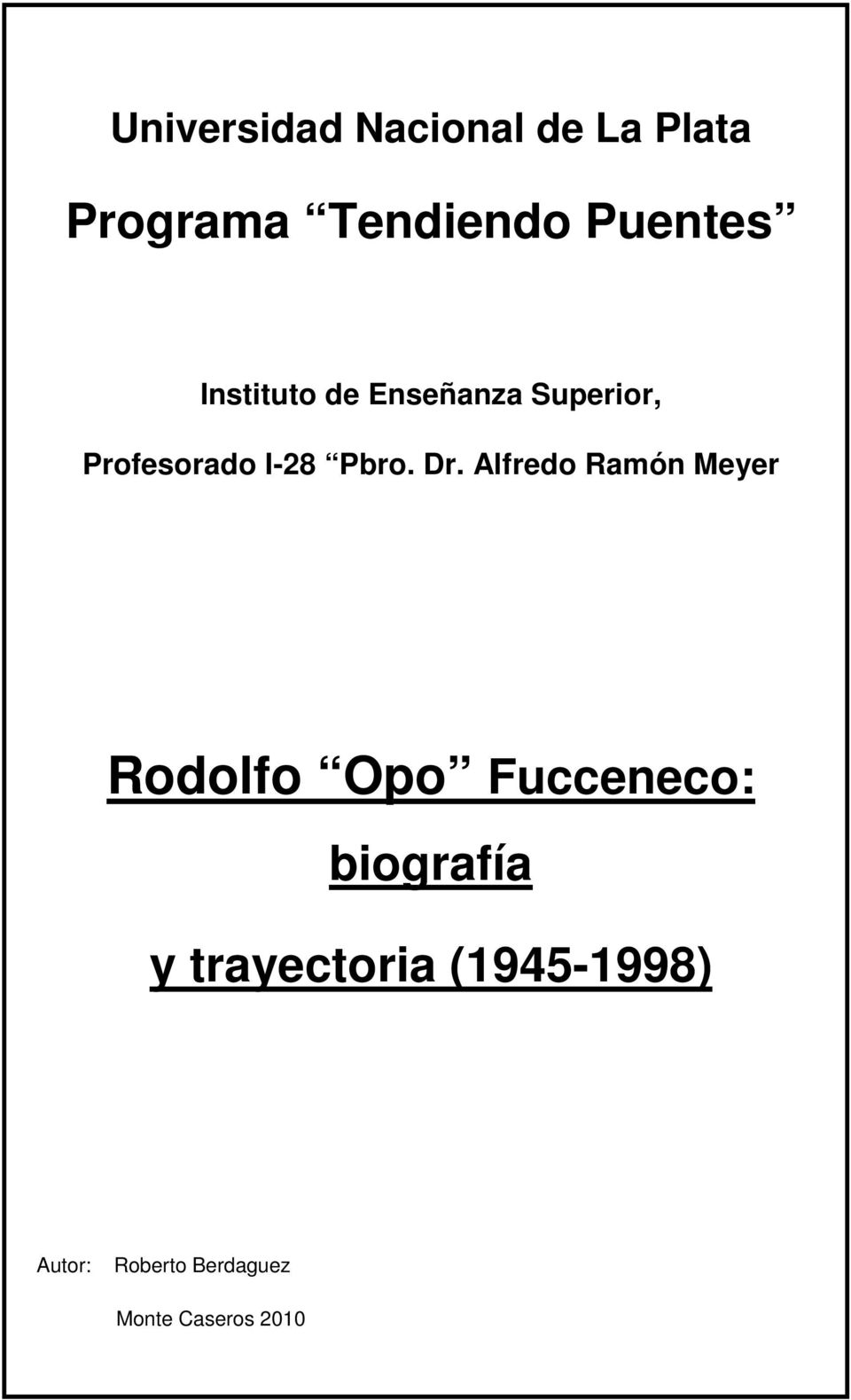 Alfredo Ramón Meyer Rodolfo Opo Fucceneco: biografía y