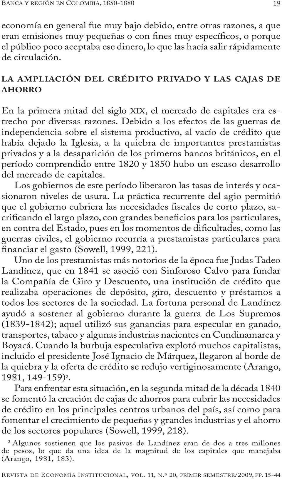 LA AMPLIACIÓN DEL CRÉDITO PRIVADO Y LAS CAJAS DE AHORRO En la primera mitad del siglo XIX, el mercado de capitales era estrecho por diversas razones.