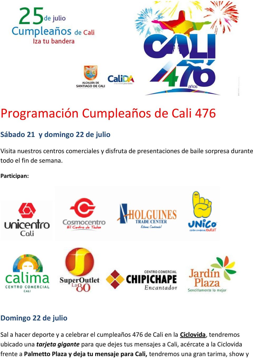 Participan: Domingo 22 de julio Sal a hacer deporte y a celebrar el cumpleaños 476 de Cali en la Ciclovida, tendremos