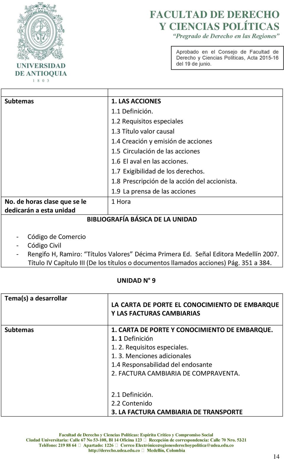 Señal Editora Medellín 2007. Título IV Capítulo III (De los títulos o documentos llamados acciones) Pág. 351 a 384.