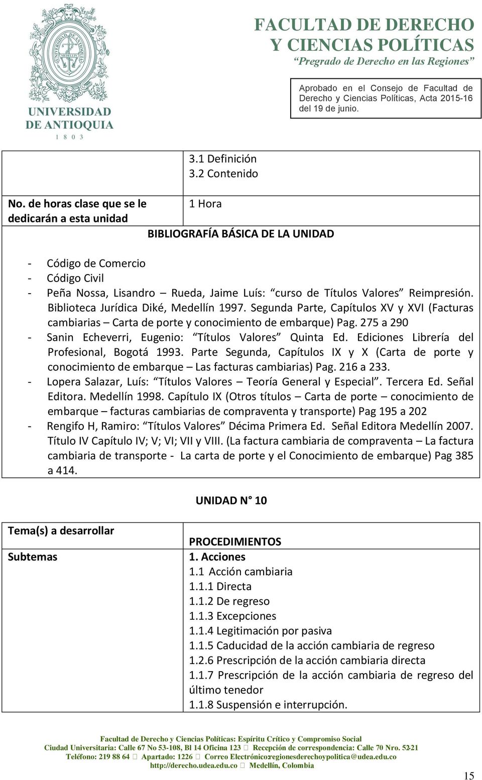Biblioteca Jurídica Diké, Medellín 1997. Segunda Parte, Capítulos XV y XVI (Facturas cambiarias Carta de porte y conocimiento de embarque) Pag.