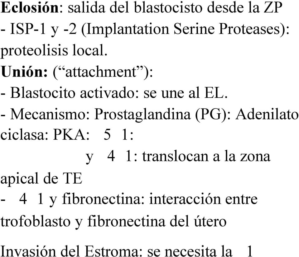 - Mecanismo: Prostaglandina (PG): Adenilato ciclasa: PKA: 5 1: y 4 1: translocan a la zona apical