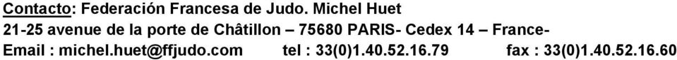 75680 PARIS- Cedex 14 France- Email : michel.