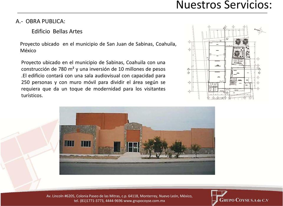 Proyecto ubicado en el municipio de Sabinas, Coahuila con una construcción de 780 m² y una inversión de 10
