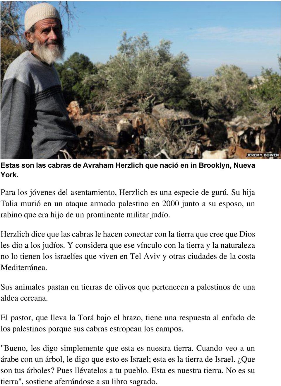 Herzlich dice que las cabras le hacen conectar con la tierra que cree que Dios les dio a los judíos.