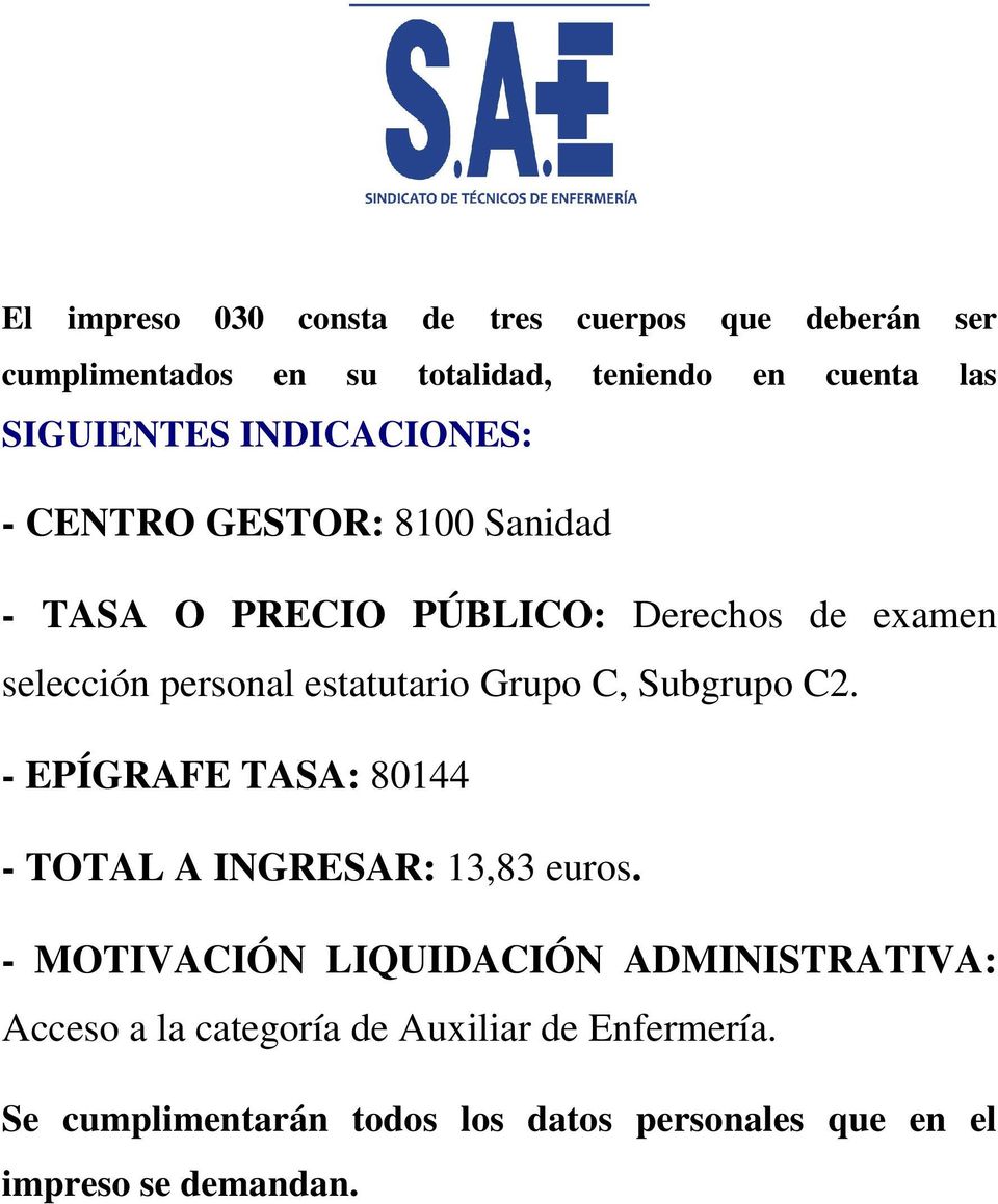 Grupo C, Subgrupo C2. - EPÍGRAFE TASA: 80144 - TOTAL A INGRESAR: 13,83 euros.