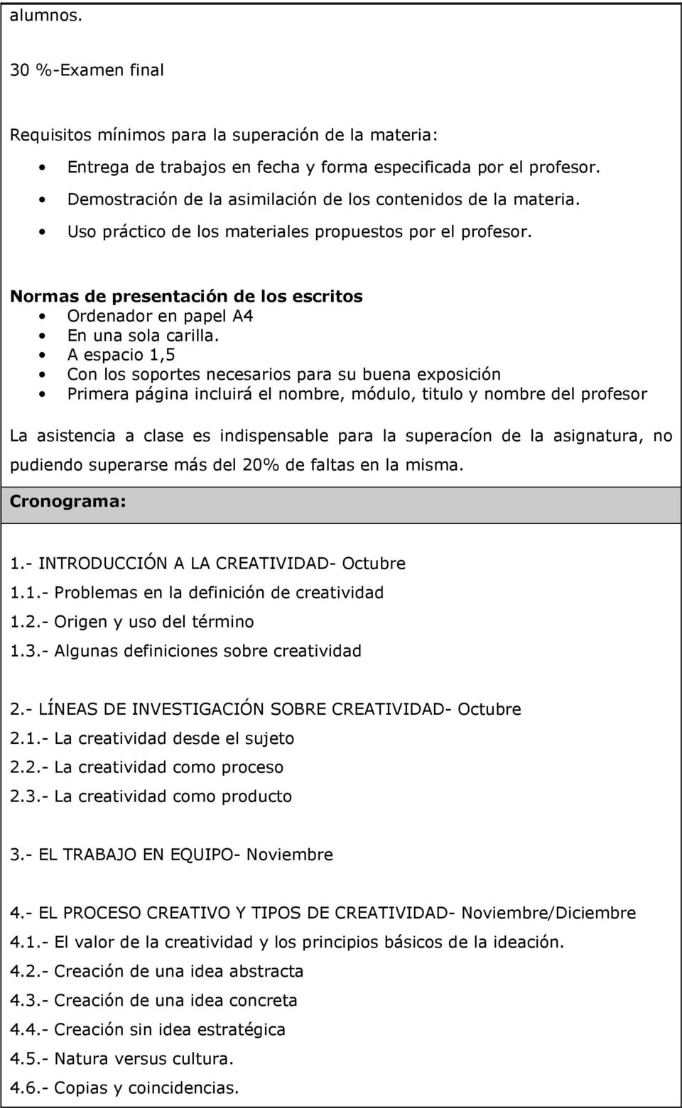 Normas de presentación de los escritos Ordenador en papel A4 En una sola carilla.