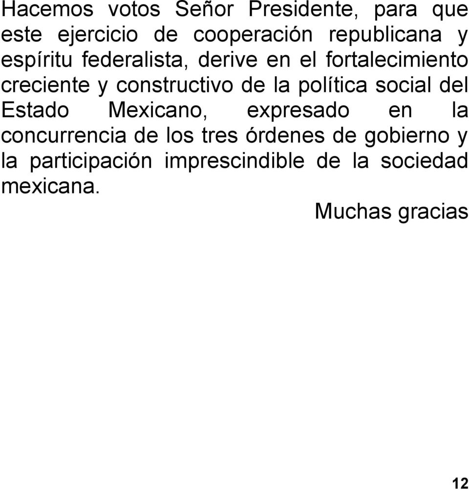 política social del Estado Mexicano, expresado en la concurrencia de los tres órdenes