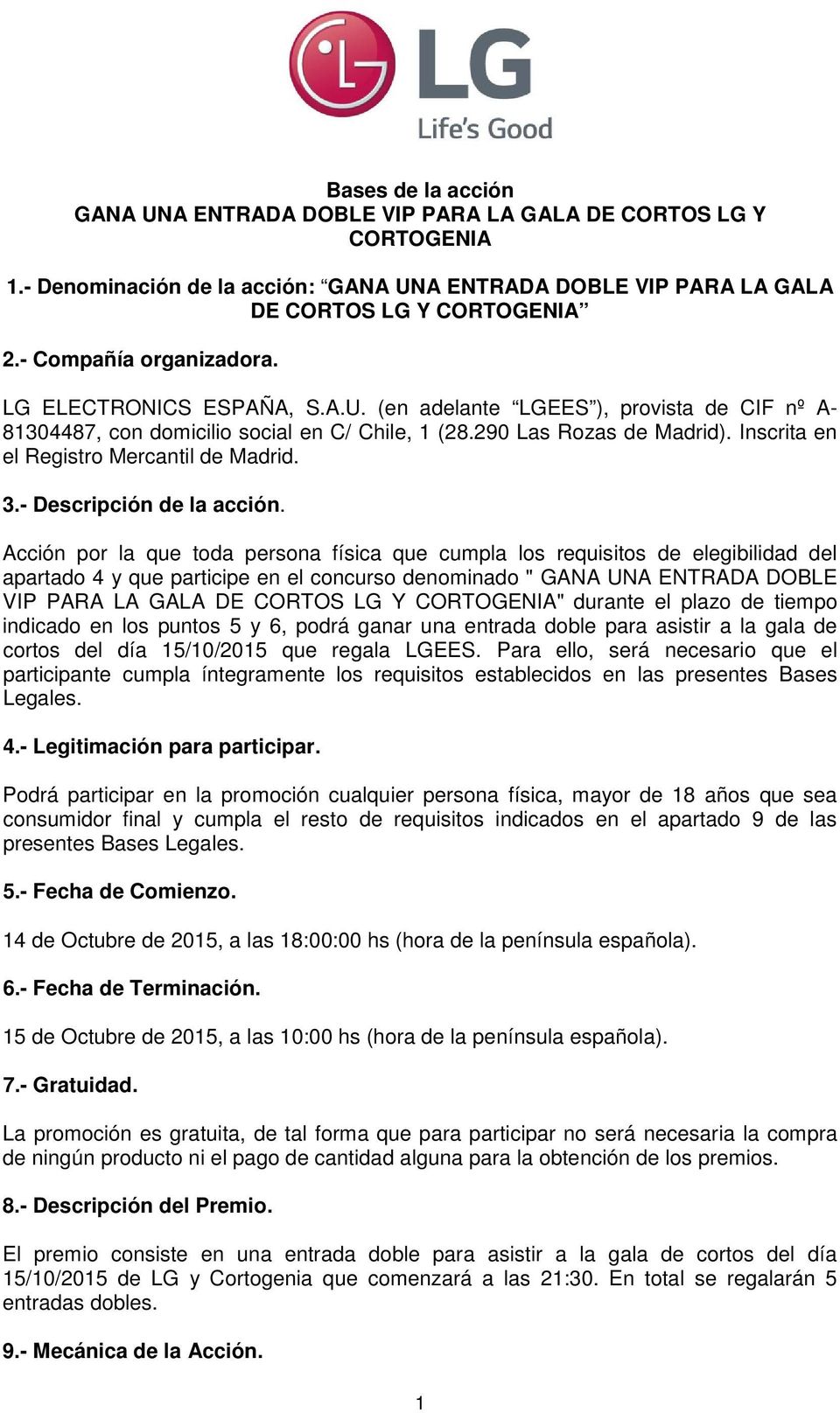 Inscrita en el Registro Mercantil de Madrid. 3.- Descripción de la acción.
