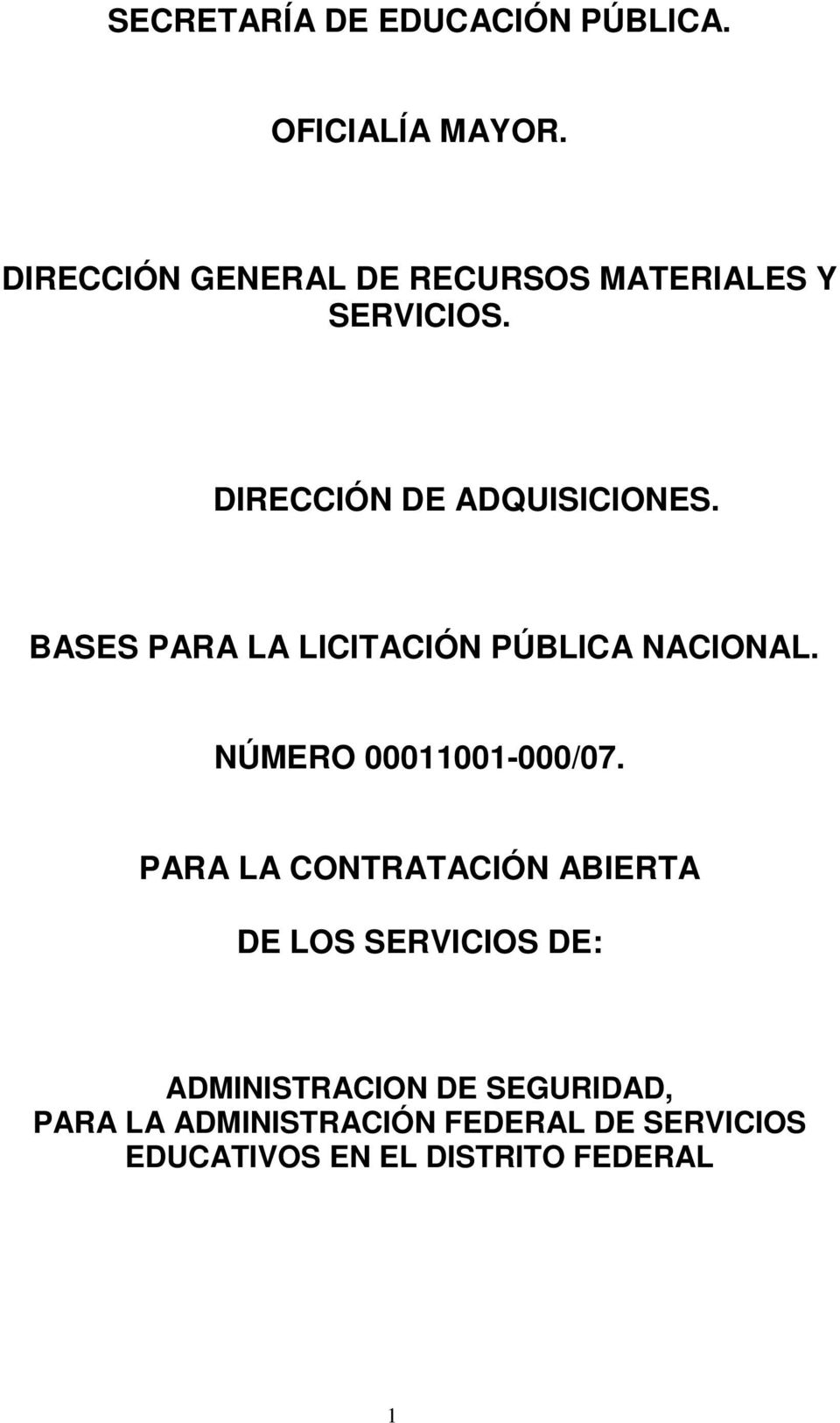 BASES PARA LA LICITACIÓN PÚBLICA NACIONAL. NÚMERO 00011001-000/07.